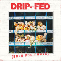 DRIP-FED - Sold For Parts 12" LP (adopt)