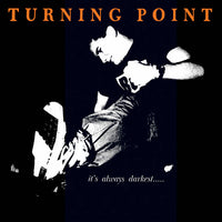 TURNING POINT - It's Always Darkest... 12" LP