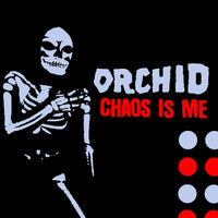 ORCHID - Chaos Is Me 12" LP